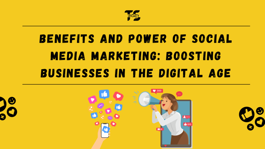 Benefits and Power of Social Media Marketing