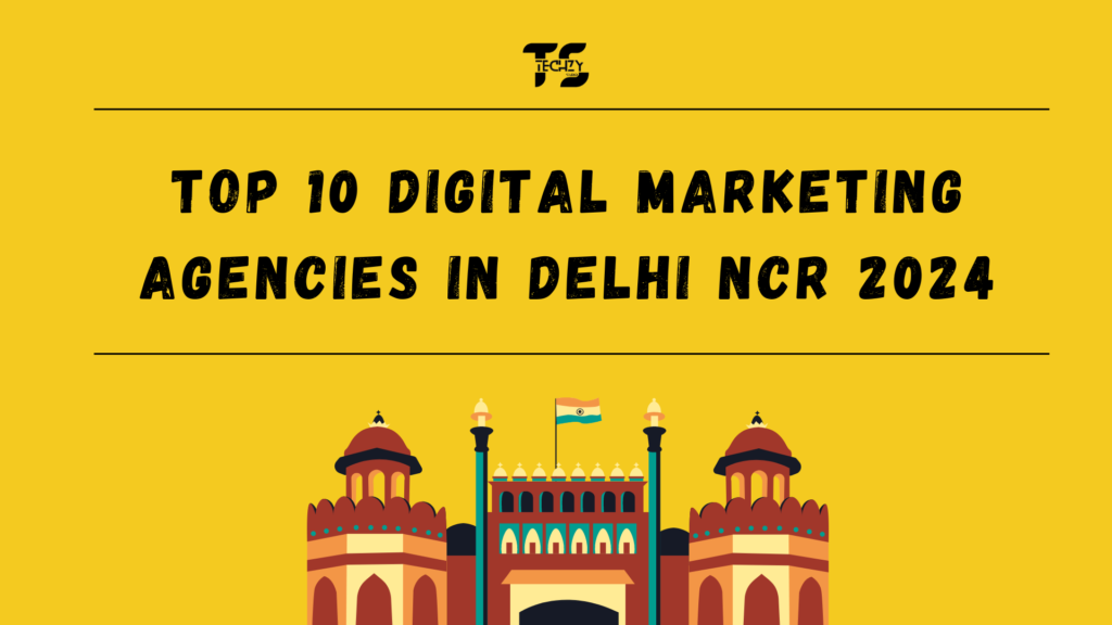Top 10 Digital Marketing Agencies In Delhi NCR